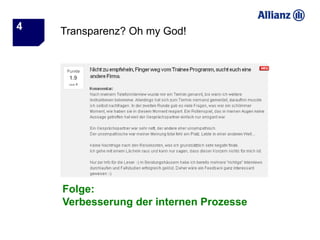 4   Transparenz? Oh my God!




    Folge:
    Verbesserung der internen Prozesse
 