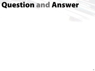 Question and Answer

19

 