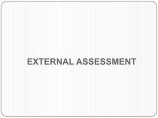 EXTERNAL ASSESSMENT
 