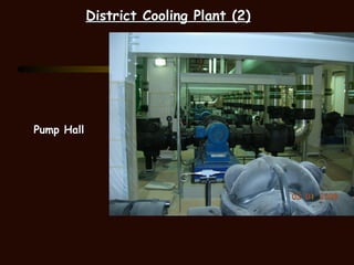 District Cooling Plant (2)




Pump Hall
 