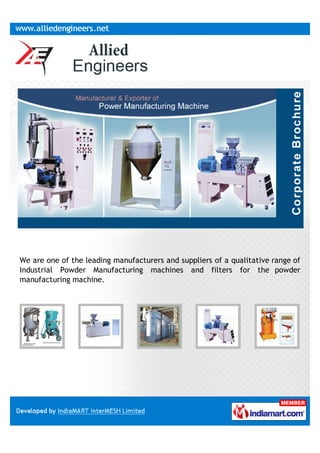 We are one of the leading manufacturers and suppliers of a qualitative range of
Industrial Powder Manufacturing machines and filters for the powder
manufacturing machine.
 