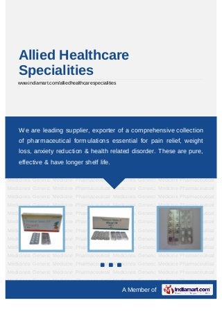 Allied Healthcare
    Specialities
    www.indiamart.com/alliedhealthcarespecialities




Generic   Medicine    Pharmaceutical      Medicines    Generic   Medicine   Pharmaceutical
Medicines are leading supplier, exporter of a comprehensive collection
    We Generic Medicine Pharmaceutical Medicines Generic Medicine Pharmaceutical
Medicines Generic Medicine Pharmaceutical Medicines Generic Medicine Pharmaceutical
    of pharmaceutical formulations essential for pain relief, weight
Medicines Generic Medicine Pharmaceutical Medicines Generic Medicine Pharmaceutical
    loss, anxiety reduction & health related disorder. These are pure,
Medicines Generic Medicine Pharmaceutical Medicines Generic Medicine Pharmaceutical
Medicines Generichave longer shelf life. Medicines Generic Medicine Pharmaceutical
    effective & Medicine Pharmaceutical
Medicines Generic Medicine Pharmaceutical Medicines Generic Medicine Pharmaceutical
Medicines Generic Medicine Pharmaceutical Medicines Generic Medicine Pharmaceutical
Medicines Generic Medicine Pharmaceutical Medicines Generic Medicine Pharmaceutical
Medicines Generic Medicine Pharmaceutical Medicines Generic Medicine Pharmaceutical
Medicines Generic Medicine Pharmaceutical Medicines Generic Medicine Pharmaceutical
Medicines Generic Medicine Pharmaceutical Medicines Generic Medicine Pharmaceutical
Medicines Generic Medicine Pharmaceutical Medicines Generic Medicine Pharmaceutical
Medicines Generic Medicine Pharmaceutical Medicines Generic Medicine Pharmaceutical
Medicines Generic Medicine Pharmaceutical Medicines Generic Medicine Pharmaceutical
Medicines Generic Medicine Pharmaceutical Medicines Generic Medicine Pharmaceutical
Medicines Generic Medicine Pharmaceutical Medicines Generic Medicine Pharmaceutical
Medicines Generic Medicine Pharmaceutical Medicines Generic Medicine Pharmaceutical
Medicines Generic Medicine Pharmaceutical Medicines Generic Medicine Pharmaceutical
Medicines Generic Medicine Pharmaceutical Medicines Generic Medicine Pharmaceutical
                                                     A Member of
 