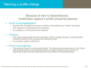 Planning a profile change <ul><ul><li>Because of inter IU dependencies,  </li></ul></ul><ul><ul><li>modification against a...