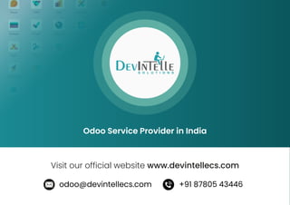 +91 87805 43446
odoo@devintellecs.com
Visit our official website www.devintellecs.com
Odoo Service Provider in India
 