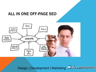 ALL IN ONE OFF-PAGE SEO
Design | Development | Marketing
 