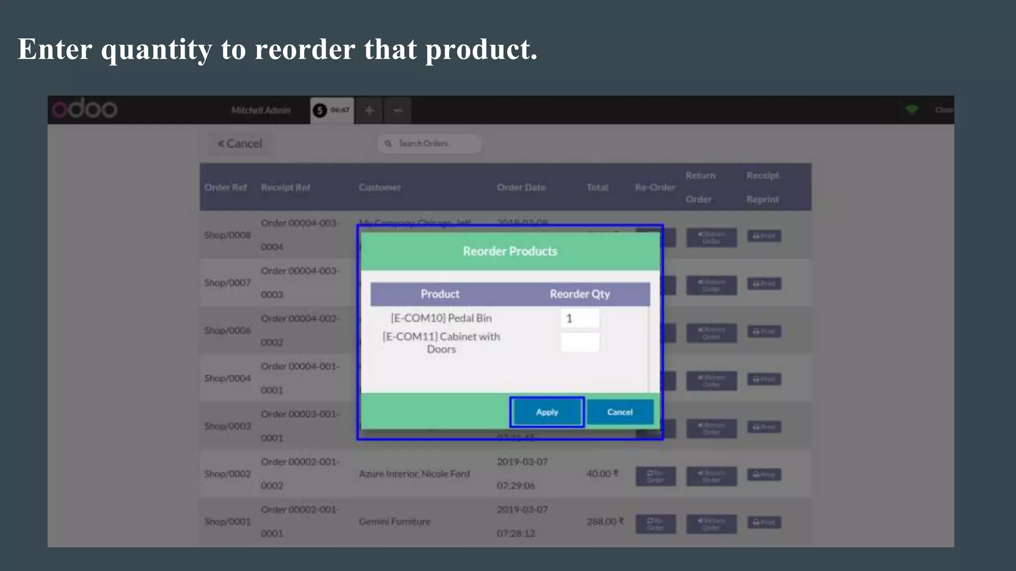 Enter quantity to reorder that product.
 