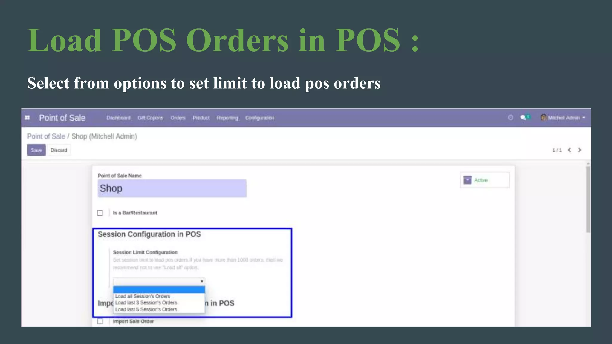 Load POS Orders in POS :
Select from options to set limit to load pos orders
 