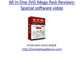 All In One SVG Mega Pack Reviews- 
Special software video 
Click here more detail: 
http://ireviewhugebonus.com 
 
