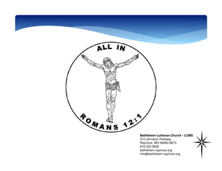 Bethlehem Lutheran Church - LCMS
310 Johnston Parkway
Raymore, MO 64083-9673
816.322.3606
bethlehem-raymore.org
info@bethlehem-raymore.org
 