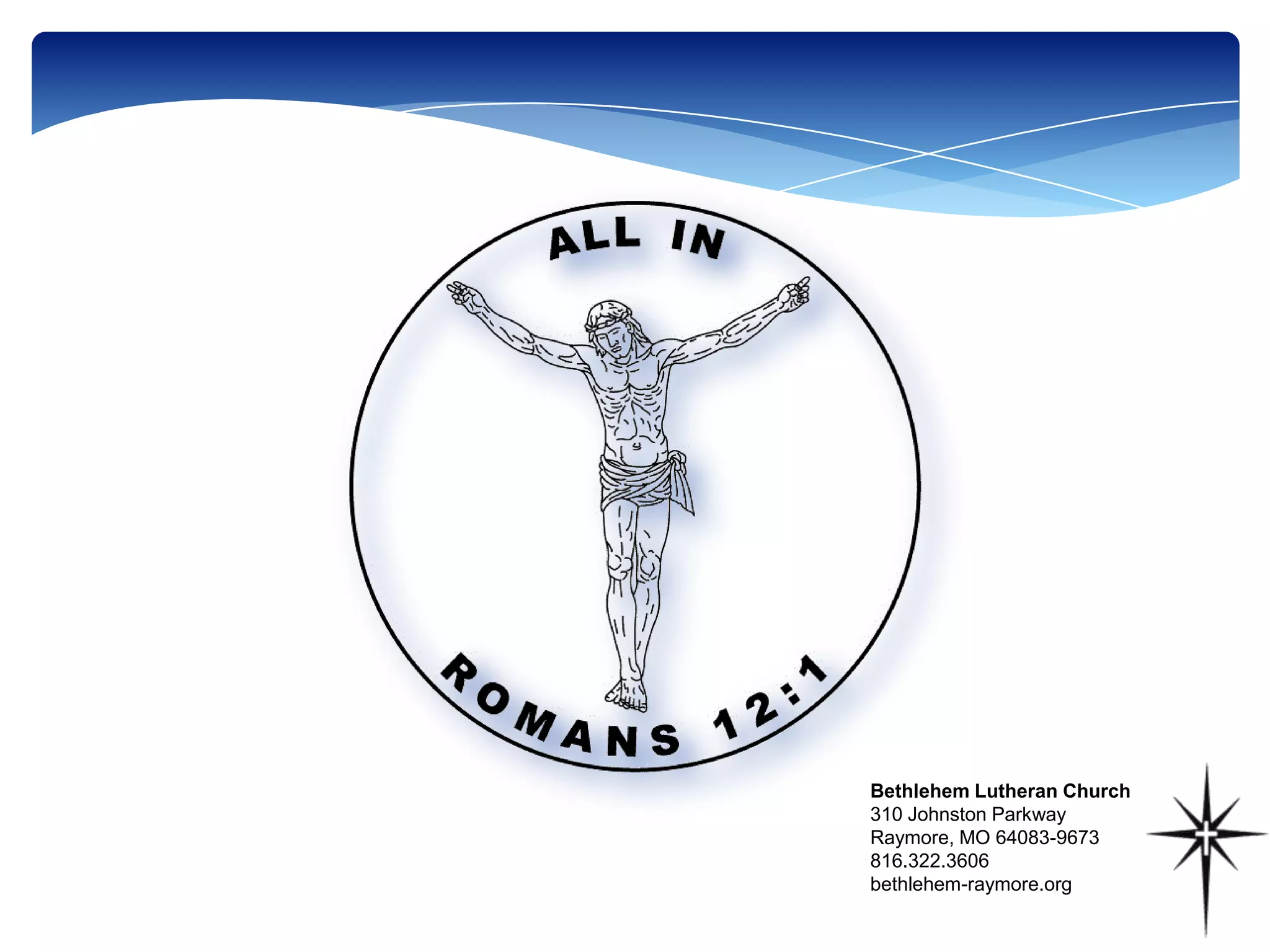 Bethlehem Lutheran Church
310 Johnston Parkway
Raymore, MO 64083-9673
816.322.3606
bethlehem-raymore.org
 