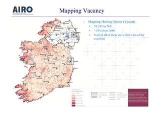 Mapping Vacancy
– Mapping Holiday homes (Vacant)
• 59,395 in 2011
• +19% from 2006• +19% from 2006
• Half of all of these ...