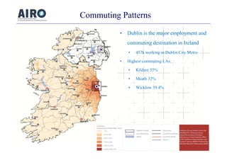 Commuting Patterns
• Dublin is the major employment and
commuting destination in Irelandcommuting destination in Ireland
•...