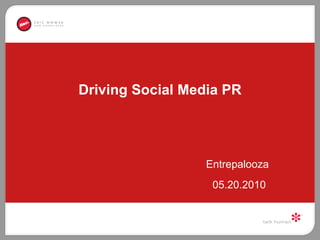 Driving Social Media PR Entrepalooza 05.20.2010  