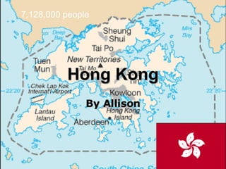 Hong Kong By Allison 7,128,000 people 