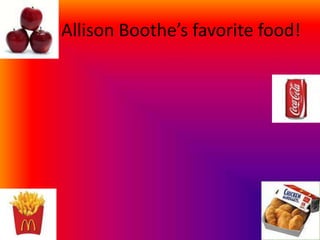 Allison Boothe’s favorite food!