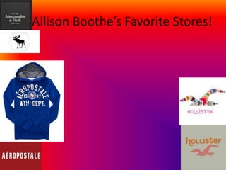 Allison Boothe’s Favorite Stores!