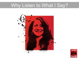 Why Listen to What I Say? 