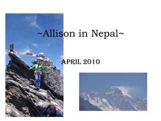 ~Allison in Nepal~ April 2010 