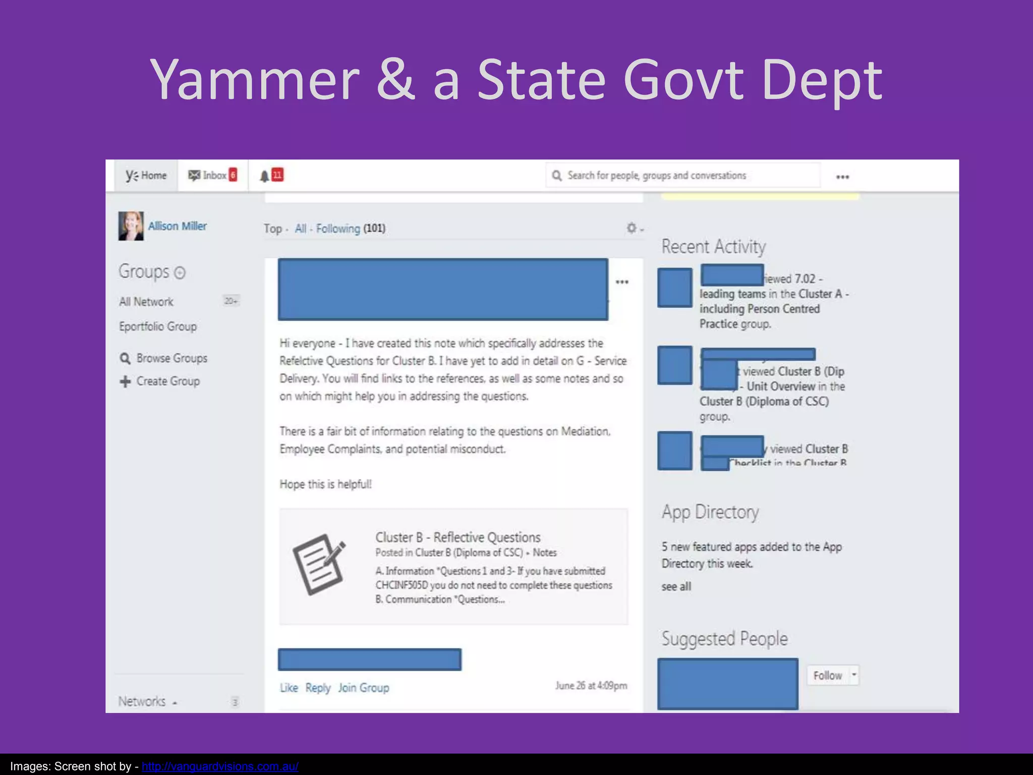 Yammer & a State Govt Dept
Images: Screen shot by - http://vanguardvisions.com.au/
 