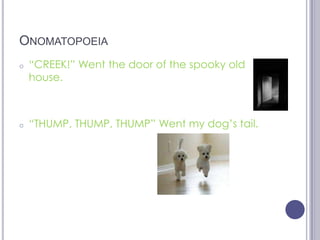 Onomatopoeia“CREEK!” Went the door of the spooky old house.