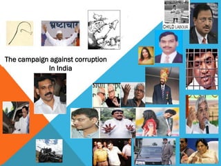 The campaign against corruption
In India
 