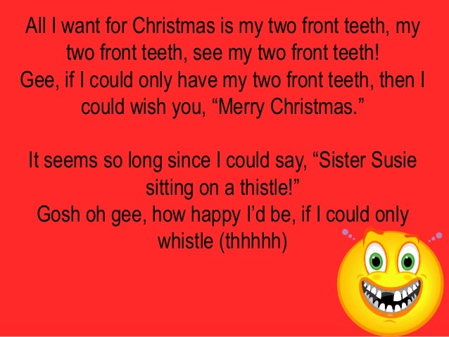 all i want for christmas is my two front teeth my two front teeth - All I Want For Christmas Is My Two Front Teeth all i want for christmas is my two front teeth my two front teeth - All I Want For Christmas Is My Two Front Teeth