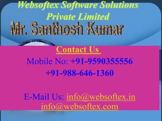 Websoftex Software Solutions
Private Limited
Contact Us
Mobile No: +91-9590355556
+91-988-646-1360

E-Mail Us: info@websoftex.in
info@websoftex.com

 
