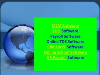 MLM Software
TDS Software
Payroll Software
Online TDS Software
Chit Fund Software
Online School Software
HR Payroll Software

 