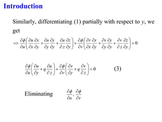 Introduction
Similarly, differentiating (1) partially with respect to y, we
get
0
=












+




+






+












+




+






=
y
z
z
v
y
y
y
v
y
x
x
v
v
y
z
z
u
y
y
y
u
y
x
x
u
u


0
=










+




+










+




z
v
q
y
v
v
z
u
q
y
u
u


(3)
Eliminating
v
u 


 

,
 