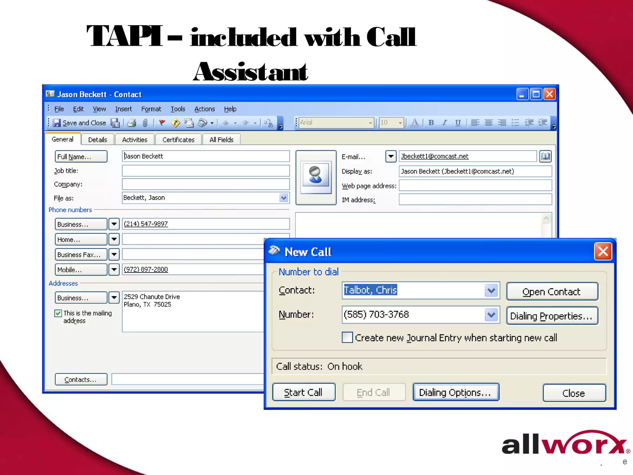 TAPI – included with Call
        Assistant
 