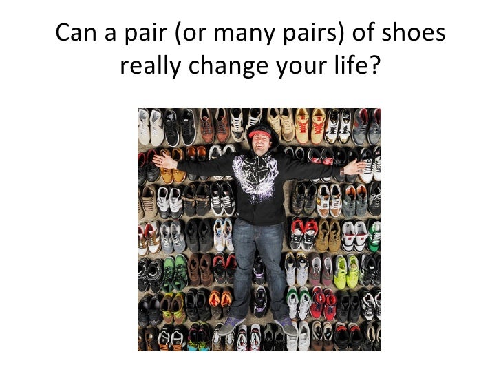 Can a pair (or many pairs) of shoes really change your life? 