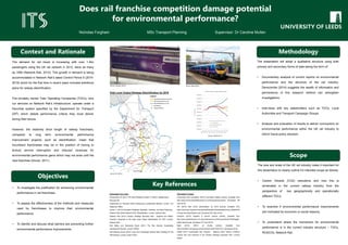 Does rail franchise competition damage potential
for environmental performance?
Nicholas Forgham MSc Transport Planning Supervisor: Dr Caroline Mullen
• To investigate the justification for enhancing environmental
performance in rail franchises.
• To assess the effectiveness of the methods and measures
used by franchisees to improve their environmental
performance.
• To identify and discuss what barriers are preventing further
environmental performance improvements.
Context and Rationale
Objectives
Methodology
Key References
Dissertation Key Texts
Denscombe, M. (2011) The Good Research Guide. 5th edition. Maidenhead:
McGraw-Hill.
Department for Transport (2007) Delivering a Sustainable Railway. London: The
Stationary Office
Glover, J. (2013) Principles of Railway Operation. Hersham: Ian Allan Publishing.
Network Rail (2009) Network RUS: Electrification. London: Network Rail.
Network Rail (2013) Industry Strategic Business Plan - England and Wales:
Industry’s response to the High Level Output Specification for CP5. London:
Network Rail.
Rail Safety and Standards Board (2011) The Rail Industry Sustainable
Development Review. London: RSSB.
Rail Steering Group (2014) Long Term Passenger Rolling Stock Strategy for the
Rail Industry. London: Angel Trains.
The dissertation will adopt a qualitative structure using both
primary and secondary forms of data taking the form of:
• Documentary analysis of current reports on environmental
performance and the structure of the rail industry.
Denscombe (2014) suggests the wealth of information and
permanence of this research method can strengthen
investigations.
• Interviews with key stakeholders such as TOCs, Local
Authorities and Transport Campaign Groups.
• Analysis and evaluation of results to deliver conclusions on
environmental performance within the UK rail industry to
inform future policy direction.
Scope
The size and scale of the UK rail industry make it important for
this dissertation to clearly outline it’s intended scope as follows:
• Carbon Dioxide (CO2) reductions and how this is
achievable in the current railway industry from the
perspective of two geographically and operationally
different TOCs.
• To examine if environmental performance improvements
are motivated by economic or social reasons.
• To understand where the momentum for environmental
performance is in the current industry structure – TOCs,
ROSCOs, Network Rail.
Source: DfT (2012)
Source: RSSB (2011)
High Level Output Strategy Electrification by 2019
Source: Mark (2015)Source: Hampton (2015)
Source: Community Rail Lancashire (2015)
Dissertation Images
Community Rail Lancashire (2015) Accrington Station [online]. Available from:
http://www.communityraillancashire.co.uk/lines/east-lancashire. [Accessed 26th
April 2015].
DfT (2012) Rail HLOS electrification by 2019 [online]. Available from:
https://www.gov.uk/government/uploads/system/uploads/attachment_data/file/36
47/map-hlos-electrification.pdf. [Accessed 25th April 2015].
Hampton (2015) Together in electric dreams [online]. Available from:
http://www.roberthampton.me.uk/wordpress/wp-content/uploads/2015/03/bigger-
better-electric.jpeg. [Accessed 27th April 2015].
Mark (2015) 185113 at Eccles [online]. Available from:
http://mark5812.smugmug.com/keyword/Eccles/i-fxfCPvP/A. [Accessed 2015]
RSSB (2011) Sustainable Rail Program - Meeting Rail’s Carbon Ambition:
Carbon and cost reduction in the Industry Strategic Business Plan. London:
RSSB.
The demand for rail travel is increasing with over 1.4bn
passengers using the UK rail network in 2012, twice as many
as 1995 (Network Rail, 2013). This growth in demand is being
accommodated in Network Rail’s latest Control Period 5 (2014-
2019) which for the first time in recent years includes ambitious
plans for railway electrification.
The privately owned Train Operating Companies (TOCs), who
run services on Network Rail’s infrastructure, operate under a
franchise system specified by the Department for Transport
(DfT) which details performance criteria they must deliver
during their tenure.
However, the relatively short length of railway franchises,
compared to long term environmental performance
improvement projects, such as electrification, mean that
incumbent franchisees may be in the position of having to
endure service interruption and reduced revenues for
environmental performance gains which may not arise until the
next franchise (Glover, 2011).
 