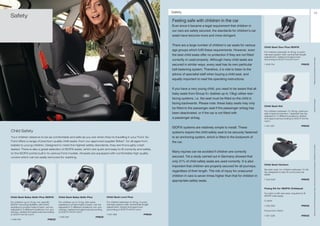 72                                                                                                                                           Safety                                                                                                                     73
     Safety
                                                                                                                                             Feeling safe with children in the car
                                                                                                                                             Ever since it became a legal requirement that children in
                                                                                                                                             our cars are safely secured, the standards for children’s car
                                                                                                                                             seats have become more and more stringent.


                                                                                                                                             There are a large number of children’s car seats for various
                                                                                                                                                                                                                Child Seat Duo Plus ISOFIX
                                                                                                                                             age groups which fulfil these requirements. However, even
                                                                                                                                                                                                                For children between 9-18 kg, 5-point
                                                                                                                                             the best child seats offer no protection if they are not fitted    harness system with central belt length
                                                                                                                                                                                                                adjustment, tested and approved
                                                                                                                                             correctly or used properly. Although many child seats are




                                                                                                                                                                                                                                                               **Please ask your Ford dealer for further details
                                                                                                                                                                                                                according to ECE R 44/04 norm

                                                                                                                                             secured in similar ways, every seat has its own particular         1 448 154                              PRICE

                                                                                                                                             belt fastening system. Therefore, it is vital to listen to the
                                                                                                                                             advice of specialist staff when buying a child seat, and
                                                                                                                                             equally important to read the operating instructions.

                                                                                                                                             If you have a very young child, you need to be aware that all
                                                                                                                                             baby seats from Group 0+ (babies up to 13kg) utilise rear-
                                                                                                                                             facing systems, i.e. the seat must be fitted so the child is




                                                                                                                                                                                                                                                               *selected Ford supplier
                                                                                                                                             facing backwards. Please note: these baby seats may only
                                                                                                                                                                                                                Child Seat Kid
                                                                                                                                             be fitted to the passenger seat if the passenger airbag has
                                                                                                                                                                                                                For children between 15-36 kg, optimum
                                                                                                                                             been deactivated, or if the car is not fitted with                 side impact protection, headrest can be
                                                                                                                                                                                                                adjusted in 11 different positions, tested
                                                                                                                                             a passenger airbag.                                                and approved according to ECE R 44/04
                                                                                                                                                                                                                norm


                                                                                                                                             ISOFIX systems are relatively simple to install. These
                                                                                                                                                                                                                1 441 487                              PRICE

     Child Safety                                                                                                                            systems require the child safety seat to be securely fastened
     Your children deserve to be as comfortable and safe as you are when they’re travelling in your Ford. So                                 to an anchoring system, which is fitted to the bodywork of
     Ford offers a range of premium quality child seats, from our approved supplier Britax*, for all ages from                               the car.
     babies to young children. Designed to meet the highest safety standards, they are thoroughly crash




                                                                                                                                                                                                                                                               All prices include VAT and exclude fitting charges. Prices correct at time of print and subject to modification and correction.
     tested. There is also a great selection of ISOFIX seats, which are quick and easy to fit correctly and safely,
     to the ISOFIX points built in to various Ford models. All seats are equipped with comfortable high quality
                                                                                                                                             Many injuries can be avoided if children are correctly
     covers which can be easily removed for washing.                                                                                         secured. Yet a study carried out in Germany showed that
                                                                                                                                             only 31% of child safety seats are used correctly. It is also
                                                                                                                                             important that children are properly secured for all journeys,
                                                                                                                                                                                                                Child Seat Horizon


                                                                                                                                             regardless of their length. The risk of injury for unsecured       Booster seat, for children between 15-36
                                                                                                                                                                                                                kg, designed to also fit contoured car
                                                                                                                                             children in cars is seven times higher than that for children in   seats

                                                                                                                                             appropriate safety seats.                                          1 343 648                              PRICE



                                                                                                                                                                                                                Fixing Kit for ISOFIX Childseat

                                                                                                                                                                                                                For right or left rear seat, required to fit
                                                                                                                                                                                                                ISOFIX child seats
     Child Seat Baby-Safe Plus ISOFIX               Child Seat Baby-Safe Plus                      Child Seat Lord Plus
                                                                                                                                                                                                                C-MAX
     For children up to 13 kg, incl. specific       For children up to 13 kg, with extra           For children between 9-18 kg, 5-point
     ISOFIX mounting facilities, with extra         padding to protect baby's back, can be         harness system with central belt length
                                                                                                                                                                                                                1 332 664                              PRICE
     padding to protect baby's back, can be         adjusted in 3 different positions, incl. sun   adjustment, tested and approved
     adjusted in 3 different positions, incl. sun   canopy, tested and approved according          according to ECE R 44/04 norm
                                                                                                                                                                                                                Focus from 2004
     canopy, tested and approved according          to ECE R 44/04 norm
     to ECE R 44/04 norm                                                                           1 441 484                         PRICE
                                                                                                                                                                                                                1 357 238                              PRICE
                                                    1 448 160                            PRICE
     1 448 164                            PRICE
 