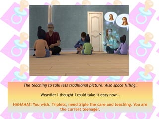 The teaching to talk less traditional picture. Also space filling.
Weavile: I thought I could take it easy now…
HAHAHA!! You wish. Triplets, need triple the care and teaching. You are
the current teenager.
 