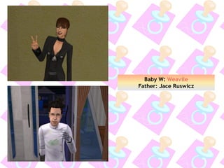 Baby W: Weavile
Father: Jace Ruswicz
 