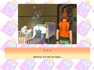 >_< …
Haxorus: It’s not my fault…
 