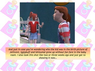 And just in case you’re wondering who the kid was in the birth picture of
Jellicent, Igglybuff and Ishizumai grew up without fan fare in the baby
room. I also took this shot like two or three weeks ago and just got to
showing it now…
 