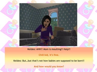 Keldeo: AHH!! Mom is moulting!! Halp!!
Chill kid, it’s fine.
Keldeo: But…but that’s not how babies are supposed to be born!!
And how would you know?
 