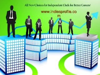 All New Choices for Independent Chefs for Better Careers!

www.indiesprofile.co
m

 