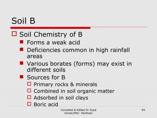 Compiled & Edited Dr Syed
Ismail,MAU Parbhani
Soil Cl
 Can accumulate to toxic amounts
 Especially in soils high in solu...