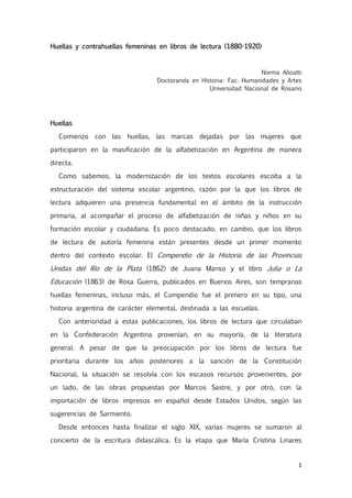 1 
Huellas y contrahuellas femeninas en libros de lectura (1880-1920) 
Norma Alloatti 
Doctoranda en Historia- Fac. Humani...