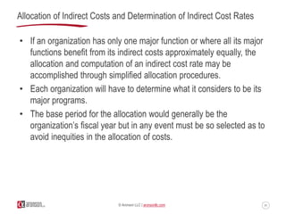 41© Aronson LLC | aronsonllc.com
Allocation of Indirect Costs and Determination of Indirect Cost Rates
• If an organizatio...