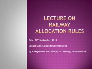Date: 10th September, 2011

Venue: ESTC/Lallaguda/Secunderabad

By M.Nageswara Rao, SSO(A)/S.C.Railway, Secunderabad
 