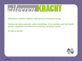 Allochtone ouderen hebben veel kennis en levenservaring. Helaas zijn deze senioren vaak onzichtbaar of ze worden over het hoofd gezien, waardoor hun kennis en ervaring niet benut wordt.  En dat is zonde! 