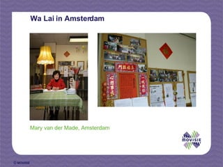 Wa Lai in Amsterdam Mary van der Made, Amsterdam 