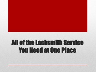 All of the Locksmith Service
You Need at One Place
 