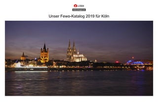 5.3.2019 Katalog Alloggia.de Ferienwohnungen
https://www.alloggia.de/admin/estate/catalog.php?town=K%C3%B6ln 1/112
Unser Fewo-Katalog 2019 für Köln
 