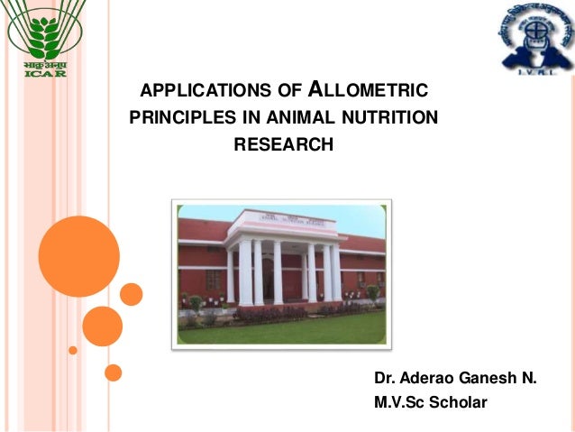 Applications of allometric principles in animal nutrition nresearch