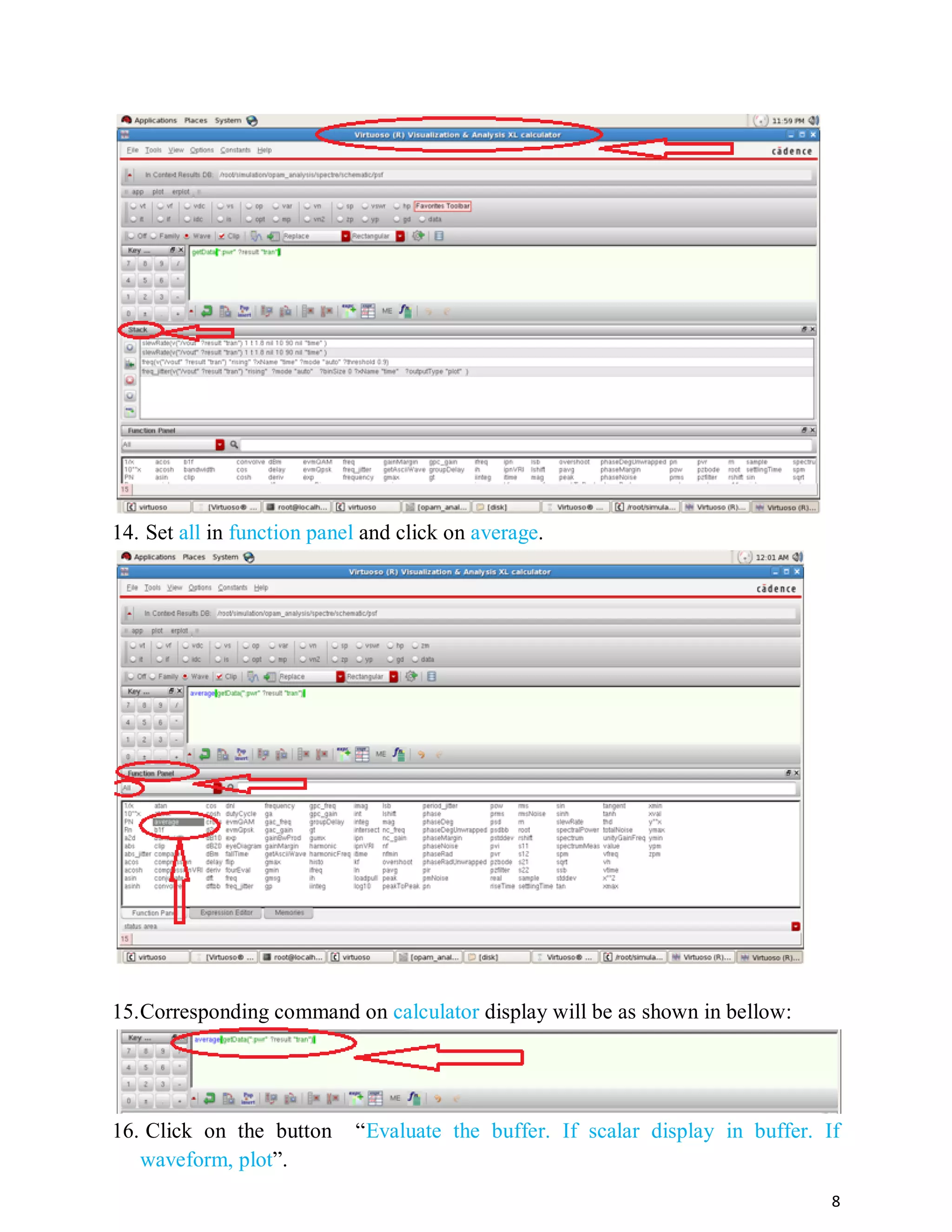 8
14. Set all in function panel and click on average.
15.Corresponding command on calculator display will be as shown in bellow:
16. Click on the button “Evaluate the buffer. If scalar display in buffer. If
waveform, plot”.
 