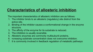 ALLOSTERIC INHIBITION : ITS CHARACTERISTICS, STRUCTURE AND MECHANISMS ...